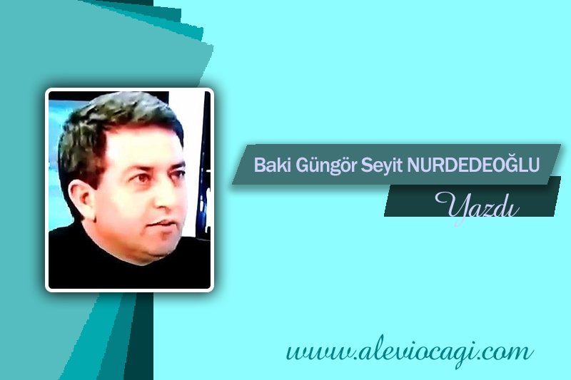 BAKİ GÜNGÖR DEDE: DÜNYA ÜZERİNDEKİ MAZLUMLARIN ÇIĞLIĞINA SES VER!..